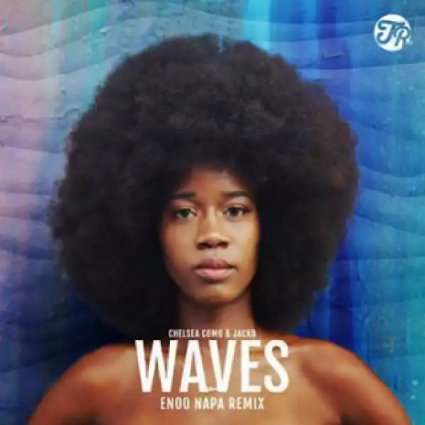 Chelsea Como - Waves (enoo Napa Remix) Ft. Jacko